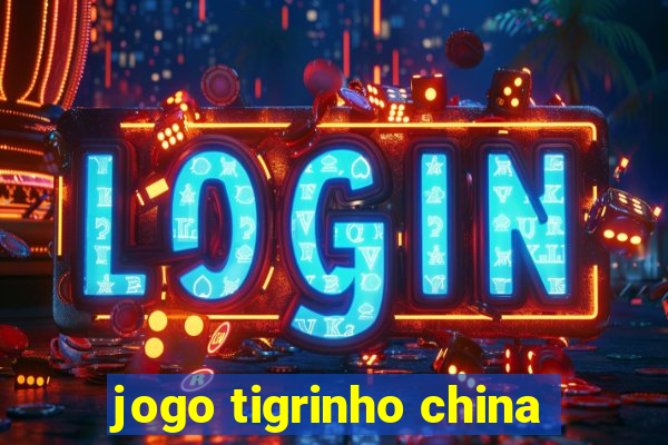 jogo tigrinho china